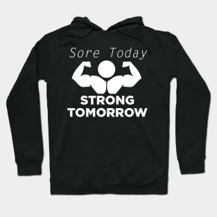 Sore Today Strong Tomorrow Hoodie